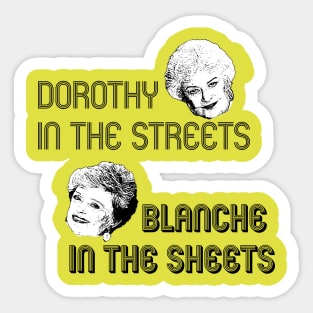 Dorothy in the streets Blanche in the sheets Sticker